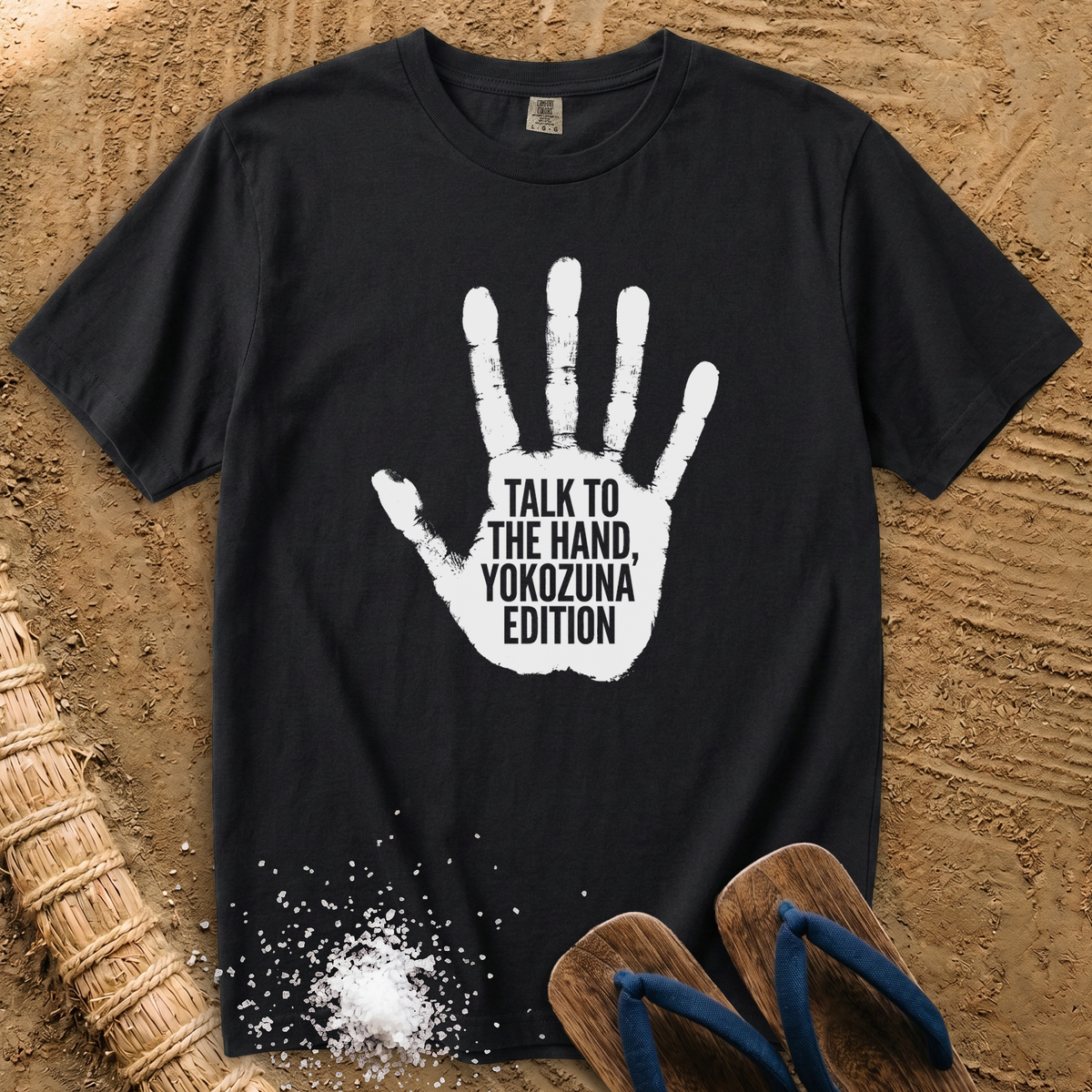 Talk to the Hand, Yokozuna Edition T-Shirt