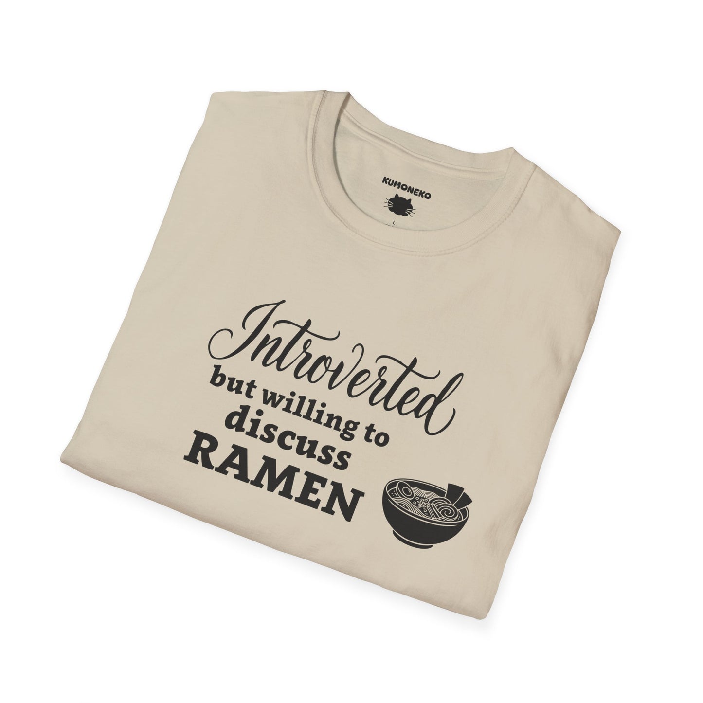Introverted but willing to discuss ramen