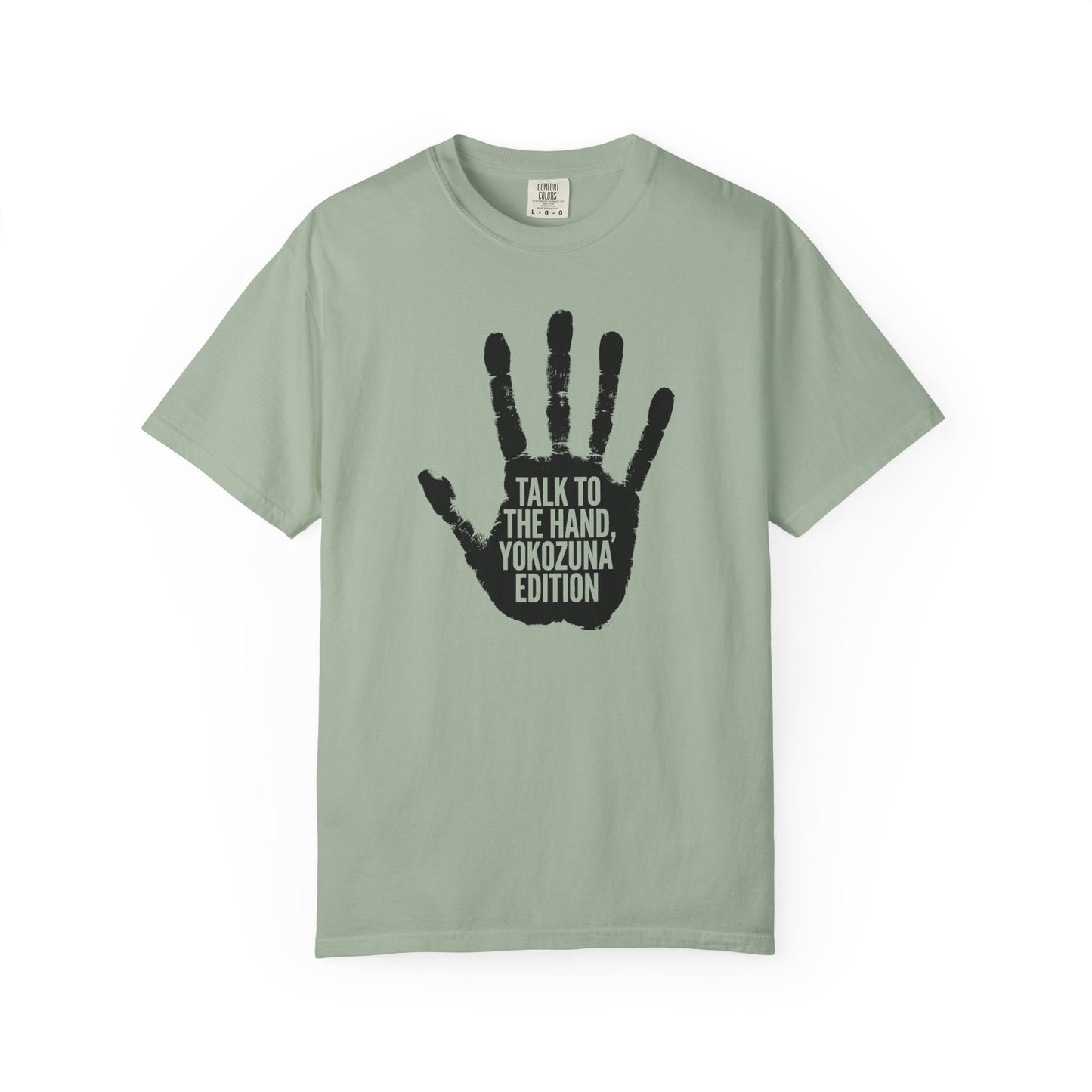 Talk to the Hand, Yokozuna Edition T-Shirt