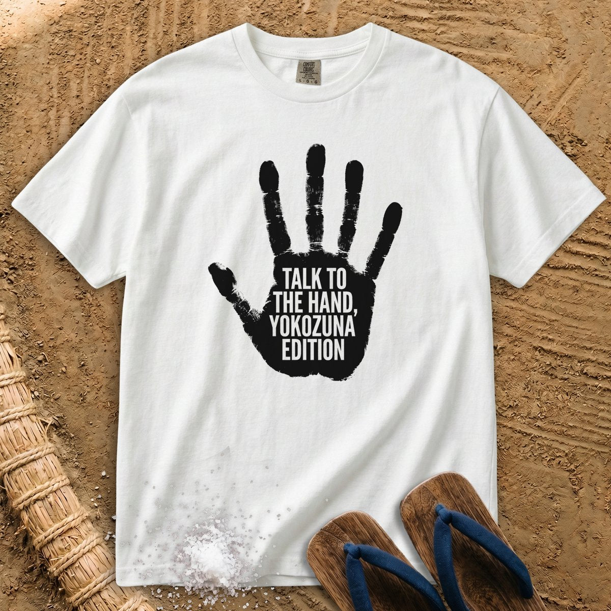 Talk to the Hand, Yokozuna Edition T-Shirt